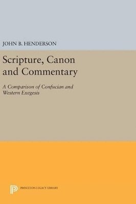 John B. Henderson - Scripture, Canon and Commentary, Inbunden