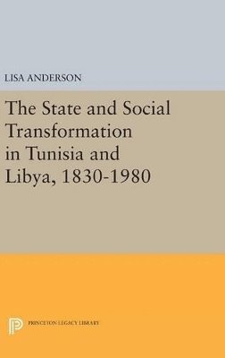 The State and Social Transformation in Tunisia and Libya, 1830-1980 1