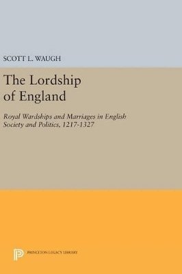 Scott L. Waugh - Lordship of England, Inbunden