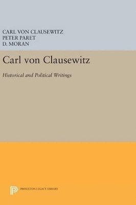 Carl von Clausewitz, Peter Paret, Daniel Moran - Carl von Clausewitz, Inbunden