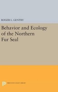 bokomslag Behavior and Ecology of the Northern Fur Seal