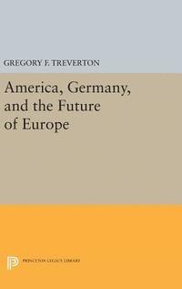 bokomslag America, Germany, and the Future of Europe