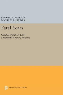 Samuel H. Preston, Michael R. Haines - Fatal Years, Inbunden