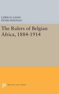 bokomslag The Rulers of Belgian Africa, 1884-1914