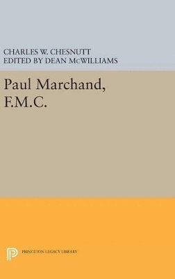 Charles W. Chesnutt, David Dean McWilliams - Paul Marchand, F.M.C., Inbunden