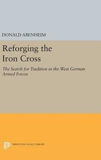 bokomslag Reforging the Iron Cross