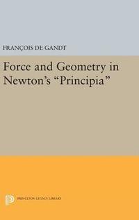 bokomslag Force and Geometry in Newton's Principia