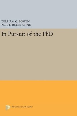 William G. Bowen, Neil L. Rudenstine - In Pursuit of the PhD, Inbunden