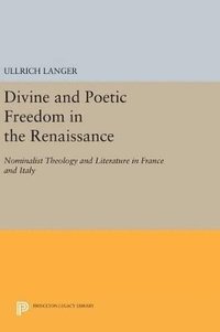 bokomslag Divine and Poetic Freedom in the Renaissance