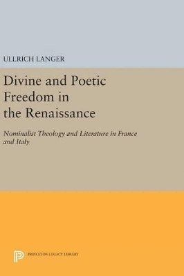 Divine and Poetic Freedom in the Renaissance