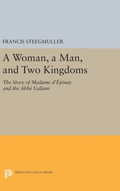 Francis Steegmuller - A Woman, A Man, and Two Kingdoms, Inbunden