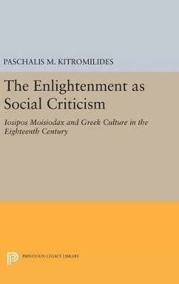 Paschalis M. Kitromilides - Enlightenment as Social Criticism, Inbunden