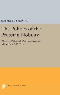 bokomslag The Politics of the Prussian Nobility