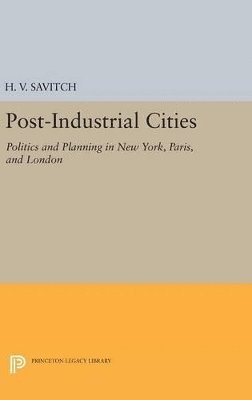 H. V. Savitch - Post-Industrial Cities, Inbunden