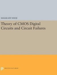 bokomslag Theory of CMOS Digital Circuits and Circuit Failures