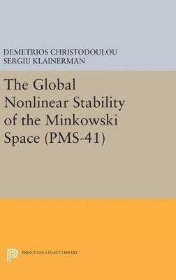 Demetrios Christodoulou, Sergiu Klainerman - Global Nonlinear Stability of the Minkowski Space, Inbunden