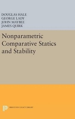 Douglas R. Hale, George Lady, John Maybee, James P. Quirk - Nonparametric Comparative Statics and Stability, Inbunden