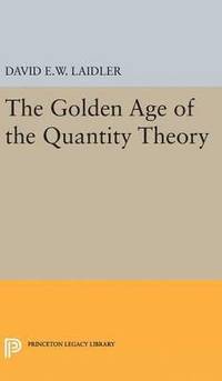 bokomslag The Golden Age of the Quantity Theory