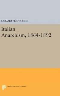 bokomslag Italian Anarchism, 1864-1892