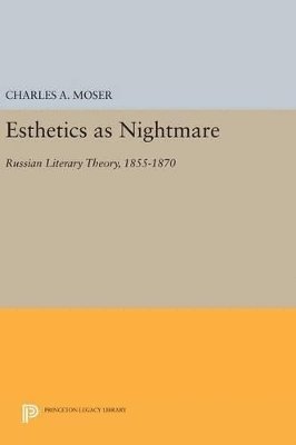 Charles A. Moser - Esthetics as Nightmare, Inbunden