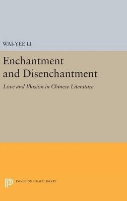 Wai-yee Li - Enchantment and Disenchantment, Inbunden