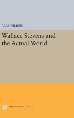 Wallace Stevens and the Actual World 1