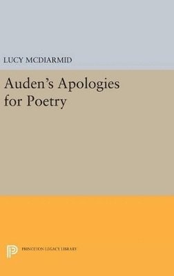 Lucy McDiarmid - Auden's Apologies for Poetry, Inbunden