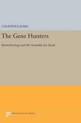 bokomslag The Gene Hunters: Biotechnology and the Scramble for Seeds