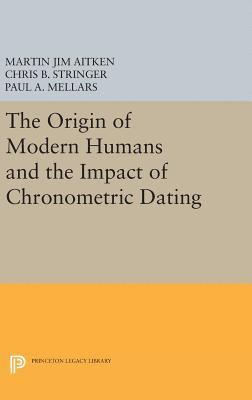 bokomslag The Origin of Modern Humans and the Impact of Chronometric Dating