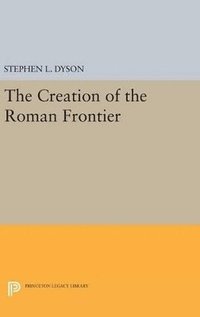 bokomslag The Creation of the Roman Frontier