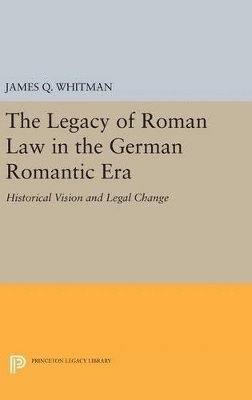 The Legacy of Roman Law in the German Romantic Era 1