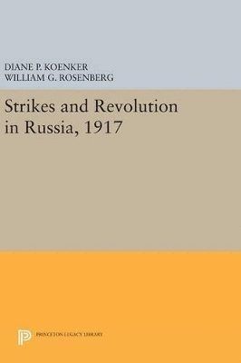 Strikes and Revolution in Russia, 1917 1