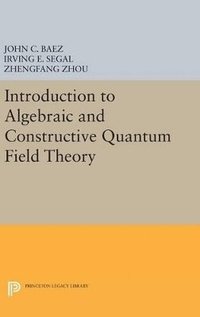 bokomslag Introduction to Algebraic and Constructive Quantum Field Theory