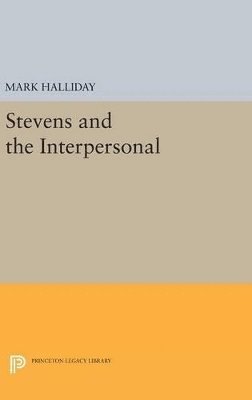 Mark Halliday - Stevens and the Interpersonal, Inbunden