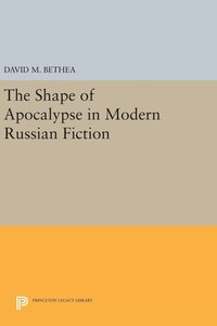 bokomslag The Shape of Apocalypse in Modern Russian Fiction