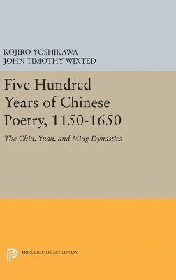 Five Hundred Years of Chinese Poetry, 1150-1650 1