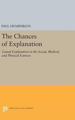 Paul Humphreys - Chances of Explanation, Inbunden