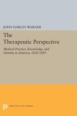 John Harley Warner - Therapeutic Perspective, Inbunden