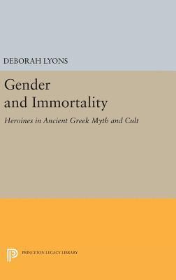 Deborah Lyons - Gender and Immortality, Inbunden