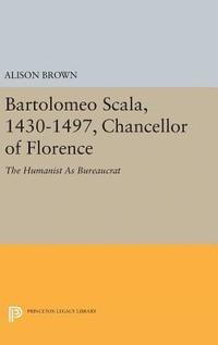 bokomslag Bartolomeo Scala, 1430-1497, Chancellor of Florence