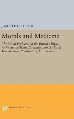 Joseph F. Fletcher - Morals and Medicine, Inbunden