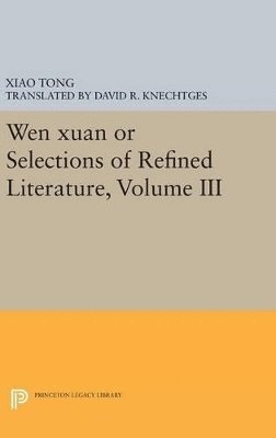 Xiao Tong - Wen Xuan or Selections of Refined Literature, Volume III, Inbunden