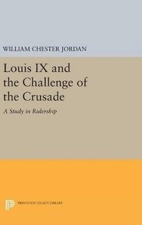 bokomslag Louis IX and the Challenge of the Crusade