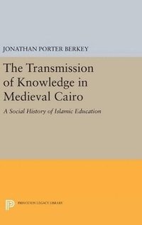 bokomslag The Transmission of Knowledge in Medieval Cairo