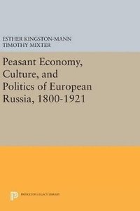 bokomslag Peasant Economy, Culture, and Politics of European Russia, 1800-1921