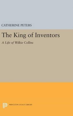 bokomslag The King of Inventors: A Life of Wilkie Collins