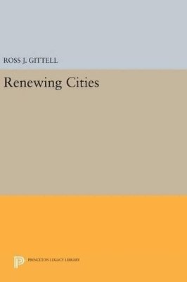 Ross J. Gittell - Renewing Cities, Inbunden