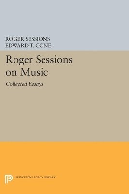Roger Sessions, Edward T. Cone - Roger Sessions on Music, Inbunden