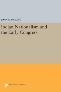 bokomslag Indian Nationalism and the Early Congress