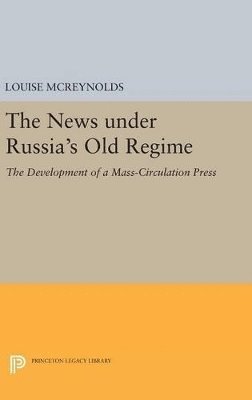 bokomslag The News under Russia's Old Regime